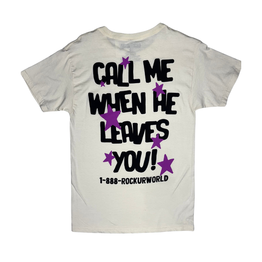 CALL ME WHEN HE LEAVES YOU TEE